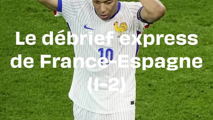 France-Espagne : Le débrief de l'élimination des Bleus à l'Euro (1-2)